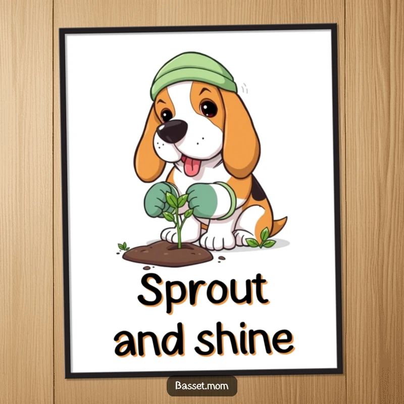 Funny Basset Hound poster of a dog wearing gardening gloves and planting a tiny sprout, perfect humorous wall art for nature lovers.