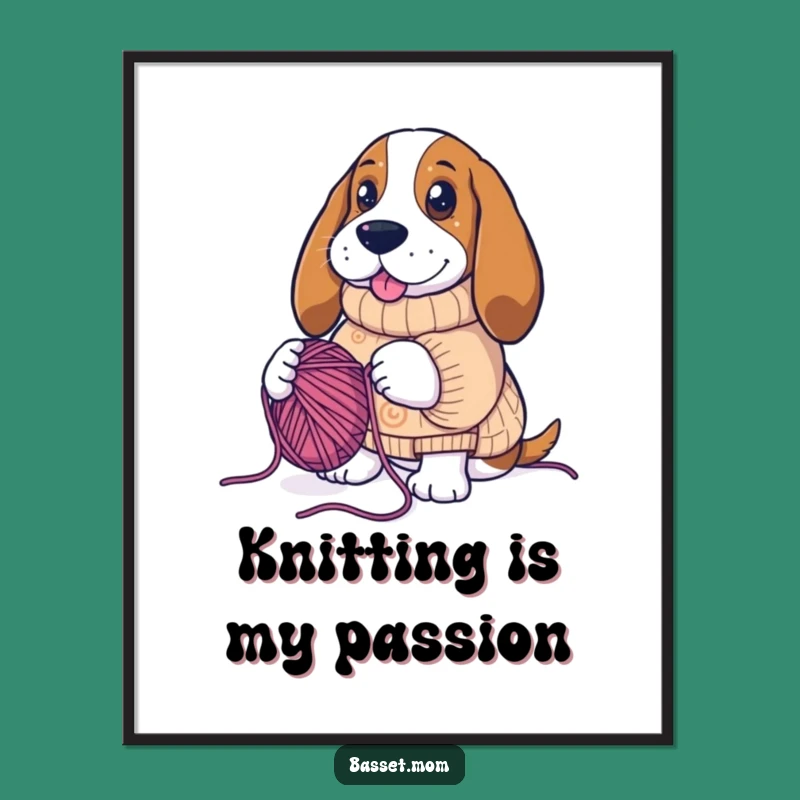 Funny Basset Hound Knitting Yarn Poster - Hilarious Dog Art Print Decor