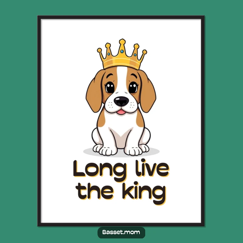Funny Basset Hound King Poster - Hilarious Royal Art Print