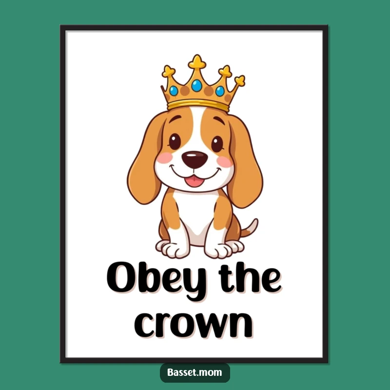Funny Royal Basset Hound Poster - Regal Crown Dog Art Gift