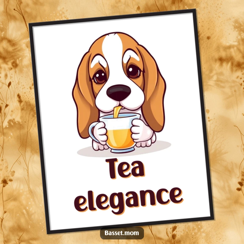 Funny Basset Hound poster showcasing a droopy-eared dog with soulful eyes gracefully sipping tea, embodying calm elegance and humor.