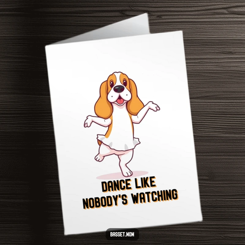 Funny Free Printable Birthday Card: A Basset Hound attempting a ballet pose with charming wobble, full of effort and humor.
