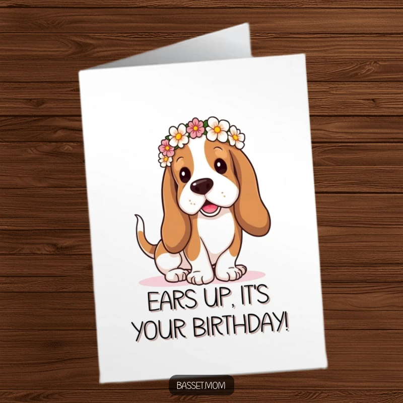 Funny Free Printable Birthday Card: Basset Hound in flower crown, droopy ears, wagging tail, pure joy.