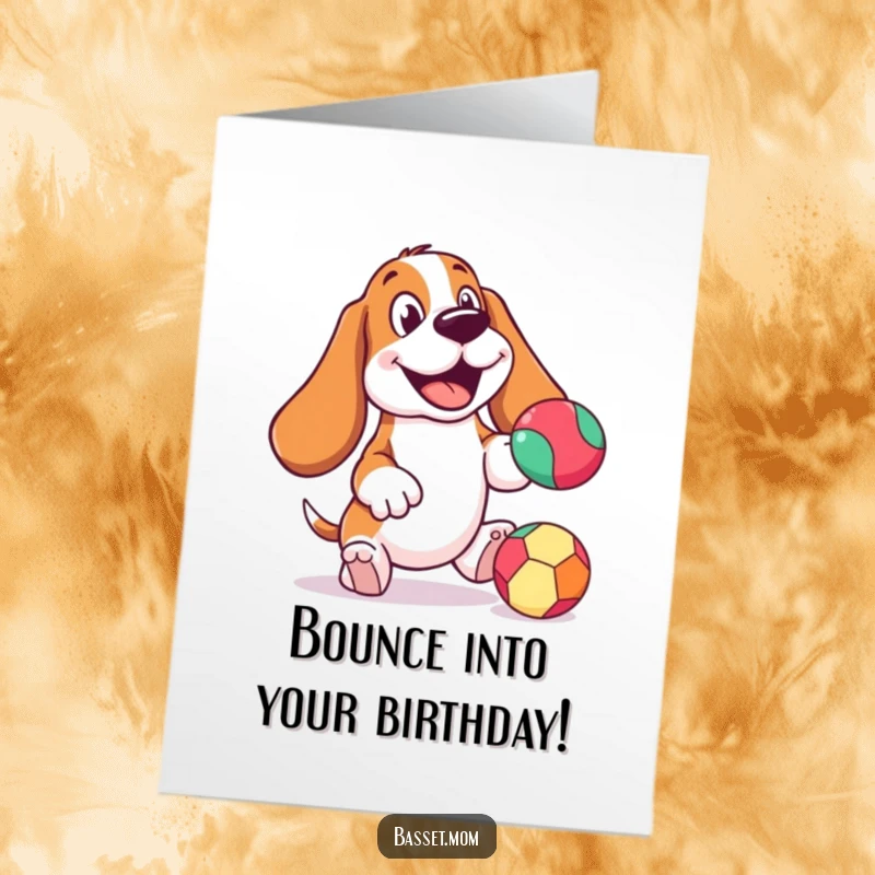 Funny Free Printable Birthday Card: Cheerful Basset Hound joyfully bouncing a colorful ball, pure canine delight.