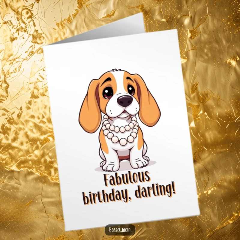 Funny free printable birthday card showcasing a Basset Hound in a pearl necklace, striking a bold, dramatic, and fashionable pose.