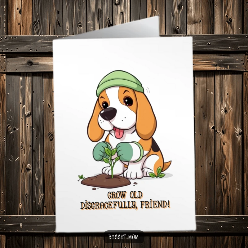 Funny Free Printable Birthday Card: A Basset Hound in gardening gloves happily plants a tiny sprout, celebrating a birthday.