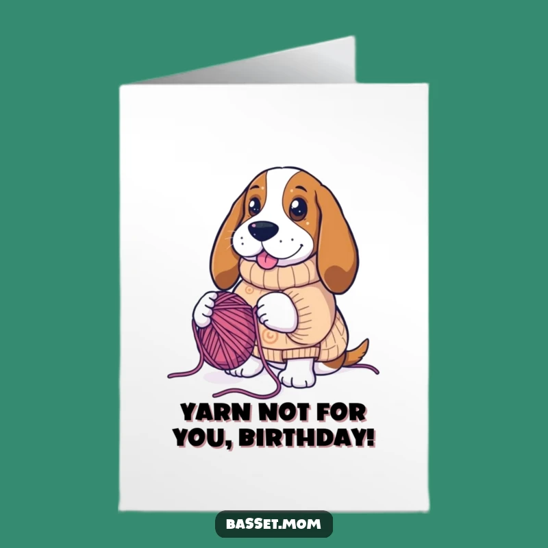 Free Printable Basset Hound Knitting Card: Funny Birthday DIY Downloadable Gift for Knitters!
