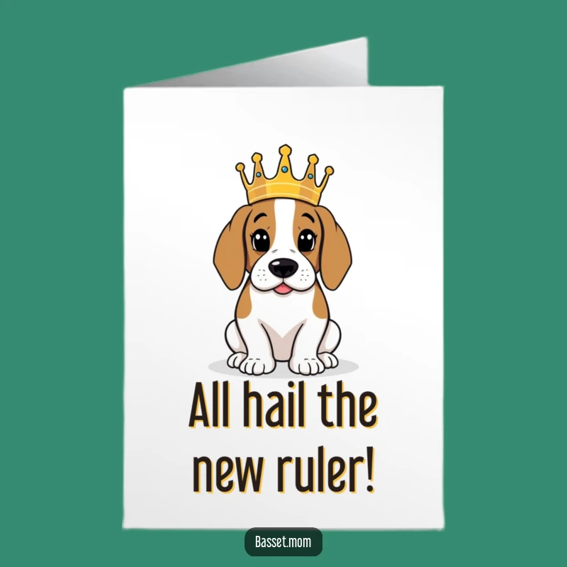 Free Printable Basset Hound King Card: Funny Congrats DIY Downloadable Gift for Rulers!