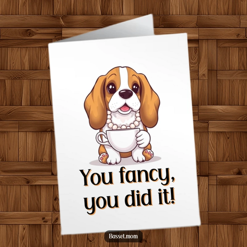 Funny Free Printable Congratulations Card: Fancy Basset Hound Raising Teacup in Celebration of Success