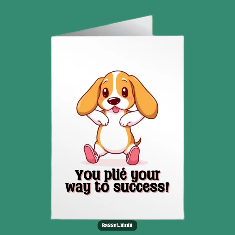 Free Printable Basset Hound Ballet Card: Funny Congrats DIY Downloadable Gift for Performers!