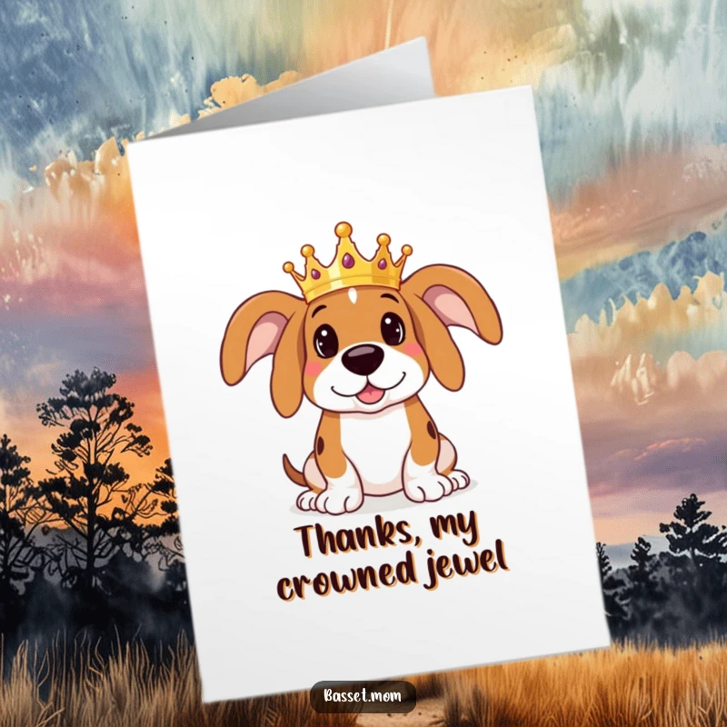 Funny Free Printable Thank You Card: A Basset Hound wearing a small crown, looking regal and playful while expressing thanks.