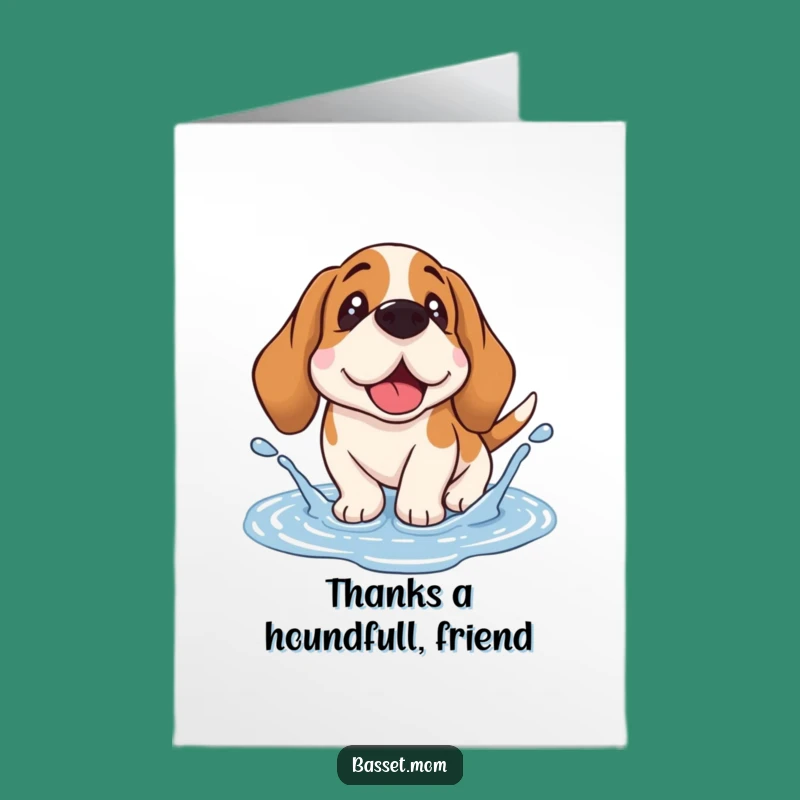 Free Printable Thank You Card: Basset Hound Puddle Splash - Grateful & Goofy!