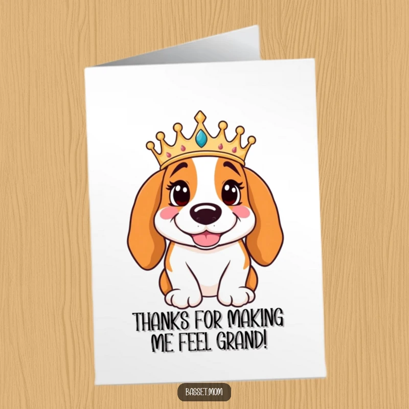 Funny Free Printable Thank You Card: Basset Hound wearing a crown, posing regally, expressing heartfelt thanks.