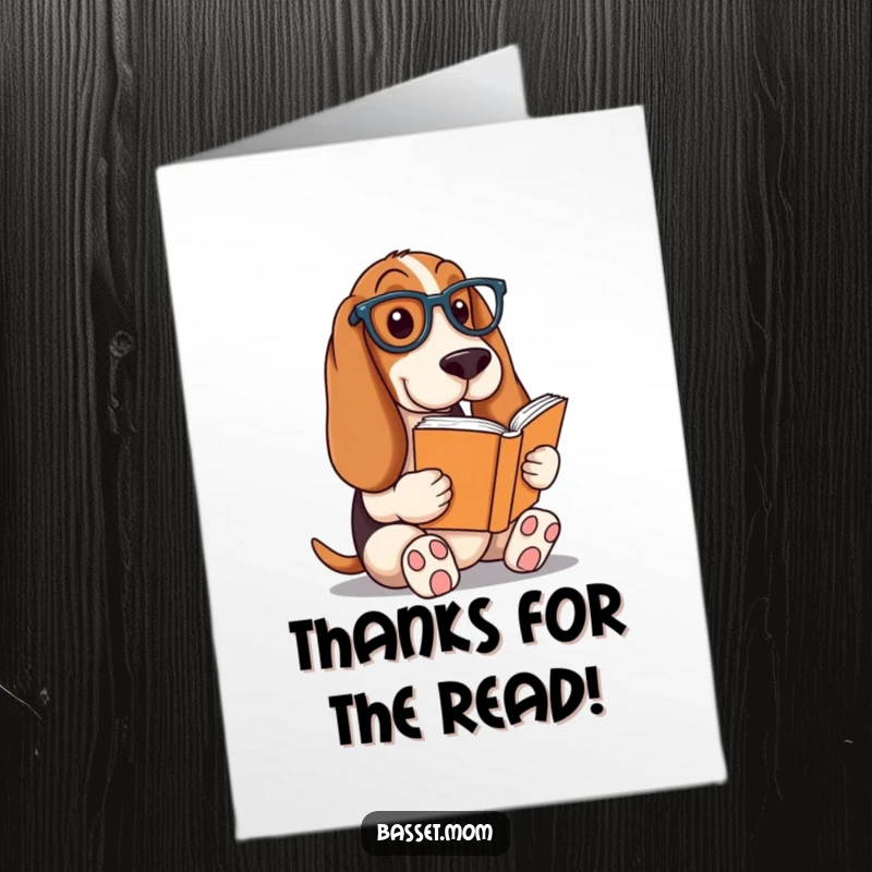 Funny Free Printable Thank You Card: A Basset Hound in reading glasses, pausing its book to offer thanks.