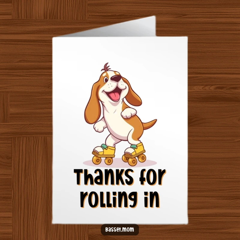 Funny Free Printable Thank You Card: A Basset Hound on roller skates wobbles with joy, conveying thanks.